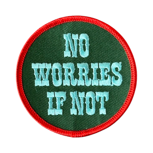 No Worries If Not Patch
